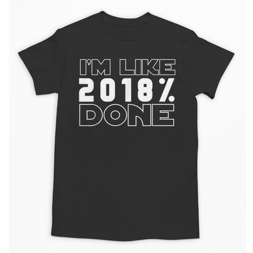 I'm Like 2018 Done Graduation Senior Grad 18 Unisex T-Shirt - Best Gift Smart