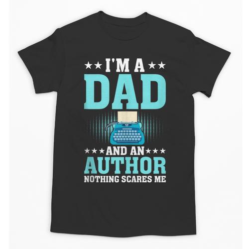 I'm A Dad And An Author Book Writer Father Unisex T-Shirt - Bookorys UK