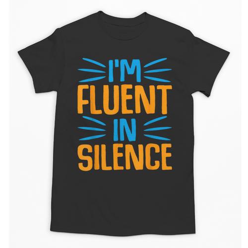 I'm Fluent In Silence I Introvert Unisex T-Shirt - Raresse