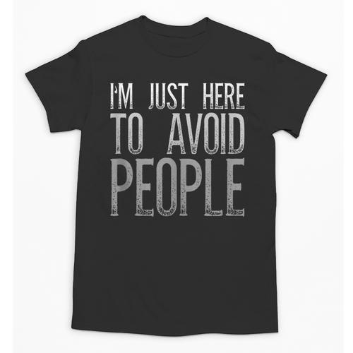 I'm Just Here To Avoid People Saying Sarcasm Introvert Unisex T-Shirt - Raresse