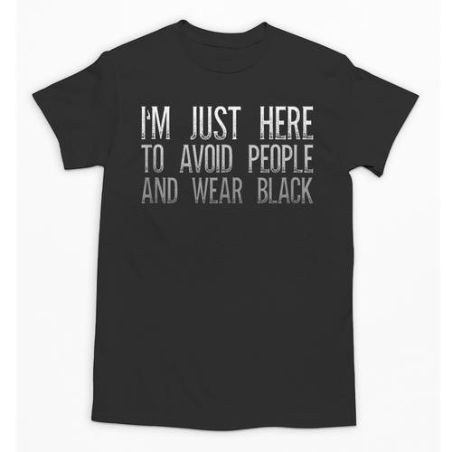 I'm Just Here To Avoid People And Wear Introvert Unisex T-Shirt - Raresse