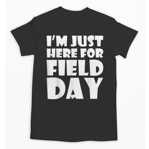 I'm Just Here For Field Day For Graduation 2018 T-Shirt Unisex T-Shirt - Best Gift Smart