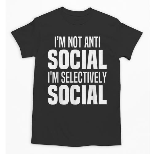 I'm Not Anti Social I'm Selectively Social Introverted Unisex T-Shirt - Raresse