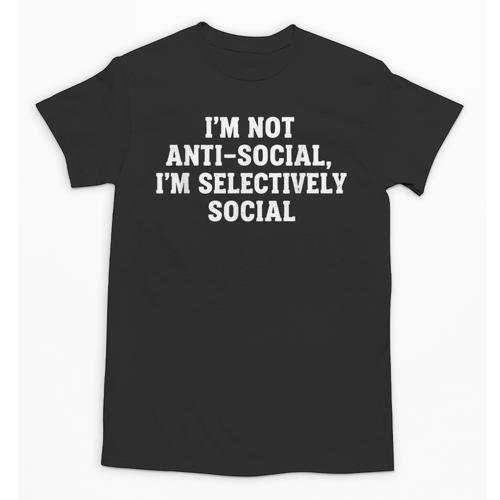 I'm Not Anti-Social I'm Selectively Social Introvert Unisex T-Shirt - Raresse