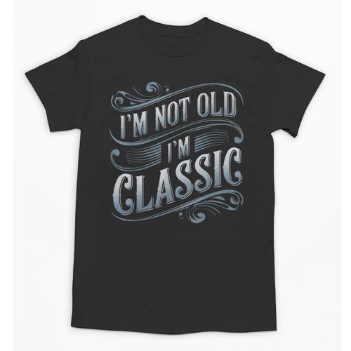 I'm Not Old I'm Classic Nostalgia Retro Vintage Birthday Unisex T-Shirt - Figerry