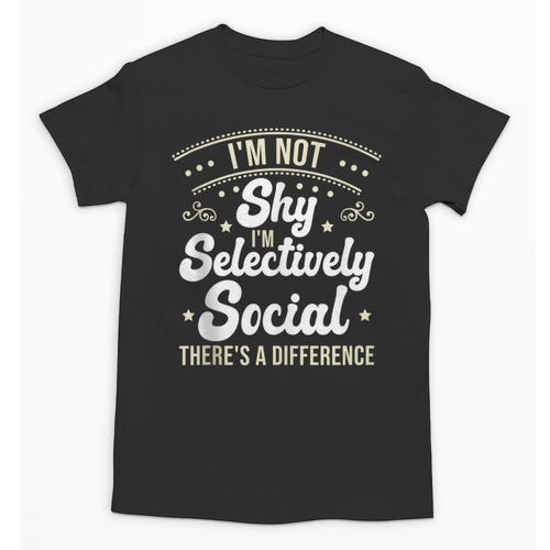 I'm Not Shy Selectively Social Introverted Anti Social Unisex T-Shirt - Raresse