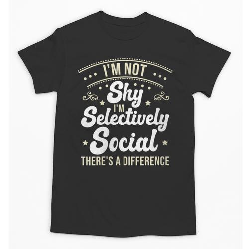 I'm Not Shy Selectively Social Introverted Anti Social Unisex T-Shirt - Raresse