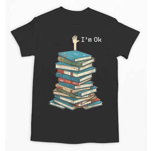 I'm Ok Books Reading Books Lover National Book Day Unisex T-Shirt - Bookorys