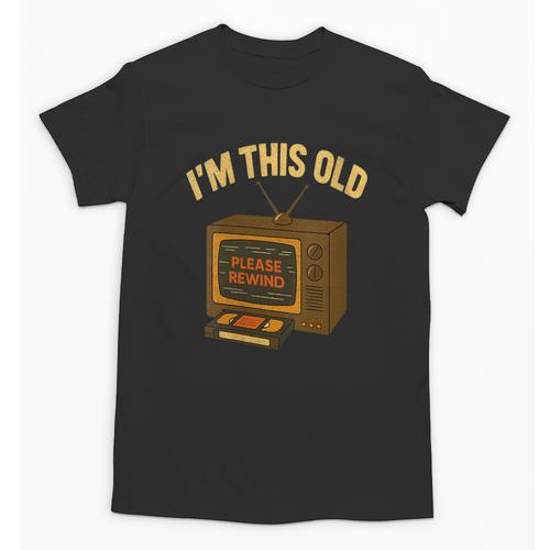 I'm This Old Please Rewind 80s 90s Nostalgia VHS VCR Unisex T-Shirt - Figerry