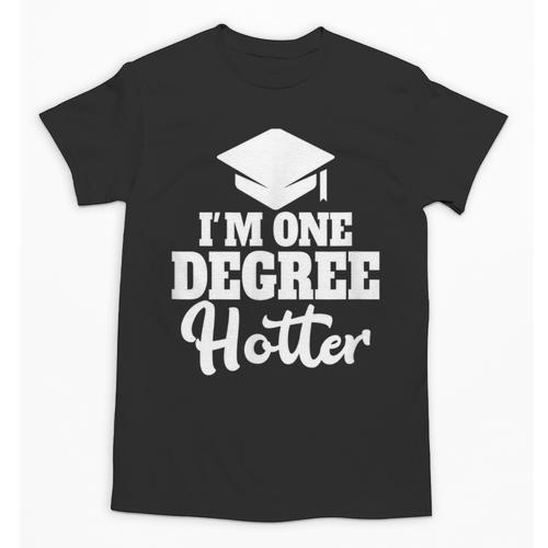 I'm One Degree Hotter Graduation Gag Seniors T-Shirt Unisex T-Shirt - Best Gift Smart