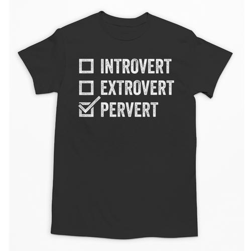 Introvert Extrovert Pervert Sarcasm Adult Joke s Unisex T-Shirt - Raresse
