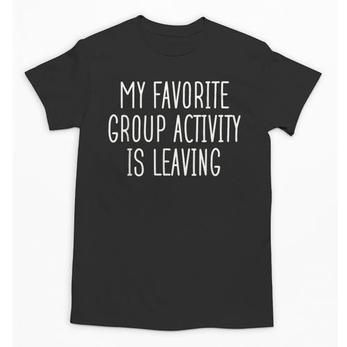 Introvert My Favorite Group Activity Is Leaving Unisex T-Shirt - Raresse