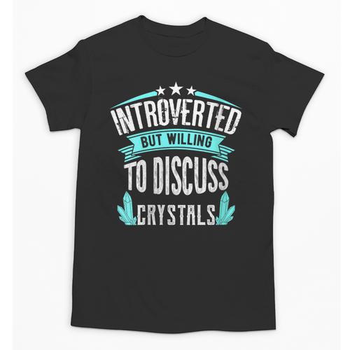 Introvert Quote Introverted But Willing To Discuss Crystals Unisex T-Shirt - Raresse