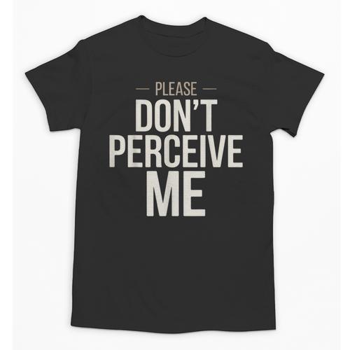 Introvert Saying Please Dont Perceive Me Social Humor Unisex T-Shirt - Raresse