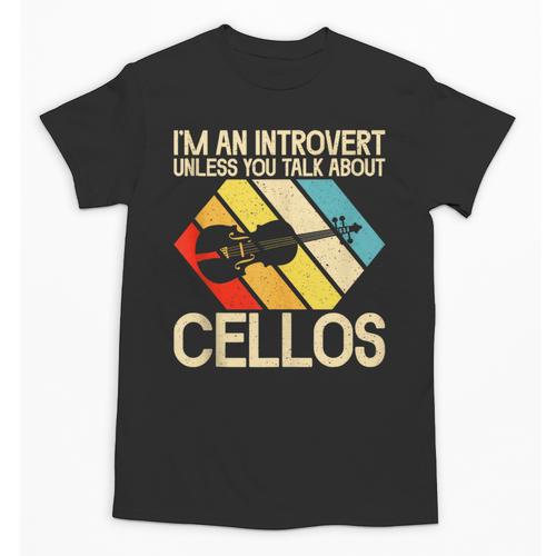 Im An Introvert Unless You Talk About Cellos Unisex T-Shirt - Raresse