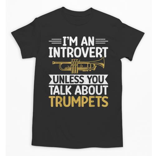 Im An Introvert Unless You Talk About Trumpets Unisex T-Shirt - Raresse