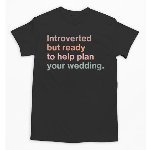Introvert Wedding Planning Introverted Wedding Planner Unisex T-Shirt - Raresse