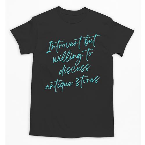 Introvert But Willing To Discuss Antique Stores Unisex T-Shirt - Raresse