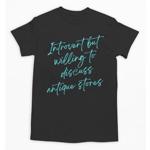 Introvert But Willing To Discuss Antique Stores Unisex T-Shirt - Raresse