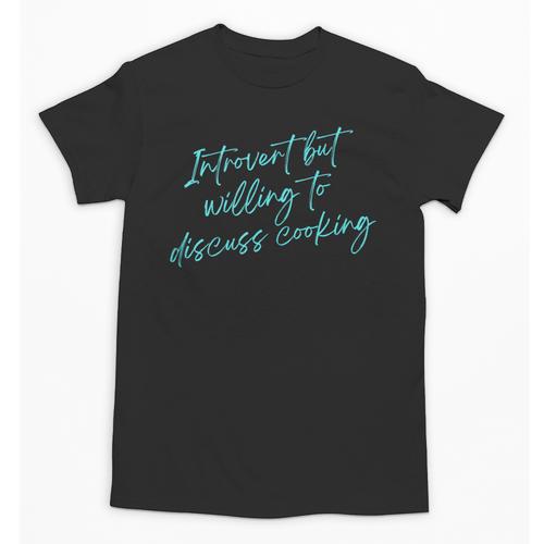 Introvert But Willing To Discuss Cooking Unisex T-Shirt - Raresse