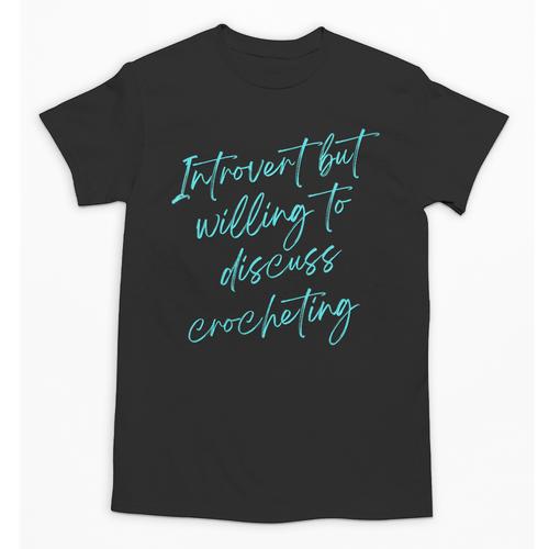 Introvert But Willing To Discuss Crocheting Unisex T-Shirt - Raresse