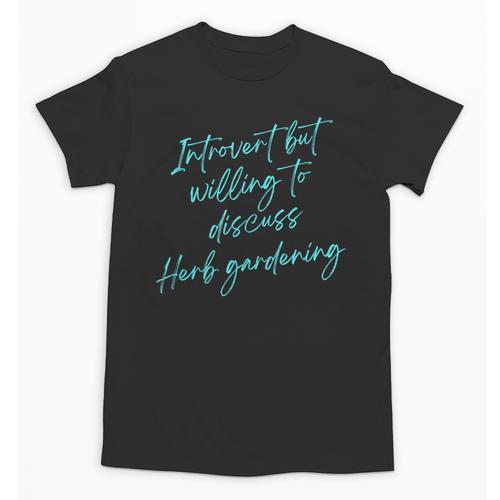 Introvert But Willing To Discuss Herb Gardening Unisex T-Shirt - Raresse