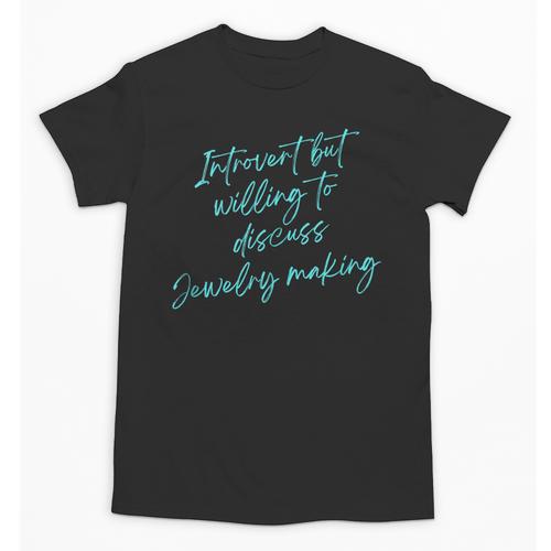 Introvert But Willing To Discuss Jewelry Making Unisex T-Shirt - Raresse