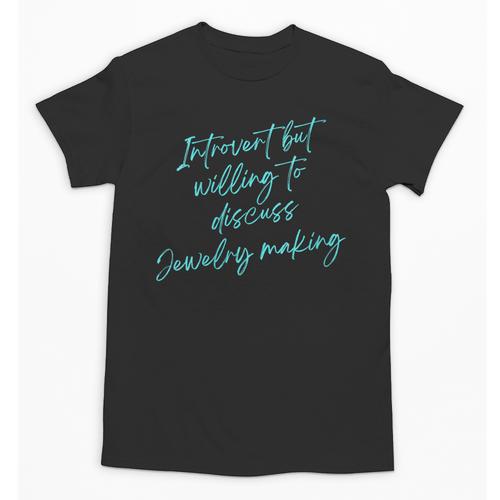 Introvert But Willing To Discuss Jewelry Making Unisex T-Shirt - Raresse