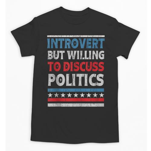 Introvert But Willing To Discuss Politics USA Elections 2024 Unisex T-Shirt - Raresse