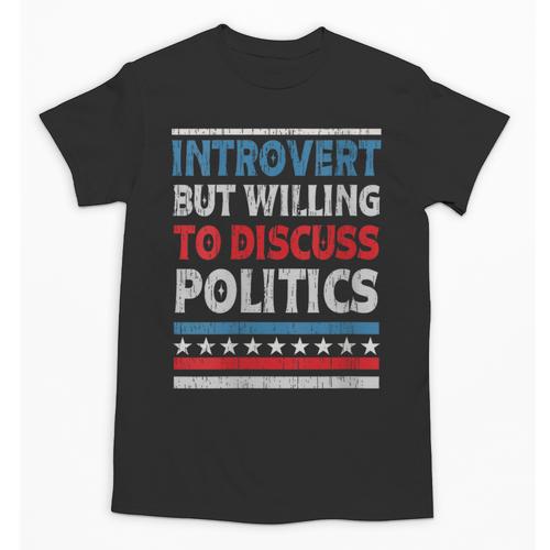 Introvert But Willing To Discuss Politics USA Elections 2024 Unisex T-Shirt - Raresse