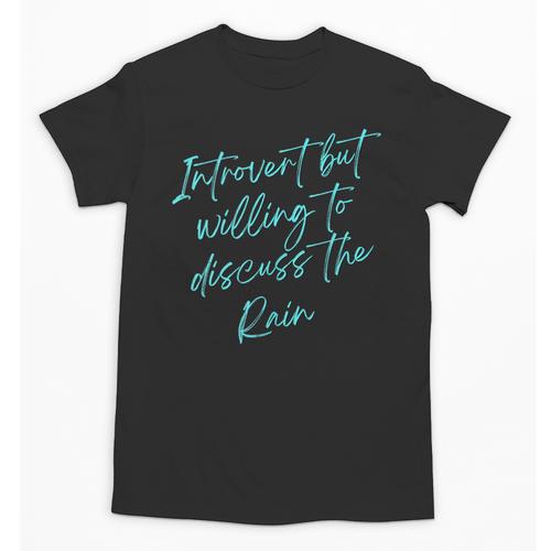 Introvert But Willing To Discuss The Rain Unisex T-Shirt - Raresse