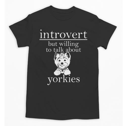 Introvert But Willing To Talk About Yorkies Unisex T-Shirt - Raresse