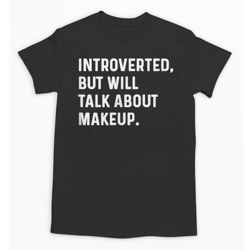 Introverted But Will Talk About Makeup Vlogger Blogger Vlog Unisex T-Shirt - Raresse