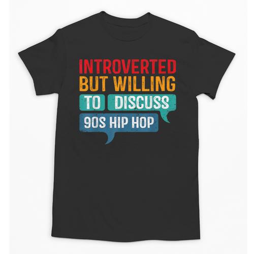 Introverted But Willing To Discuss 90s Hibhop Unisex T-Shirt - Raresse