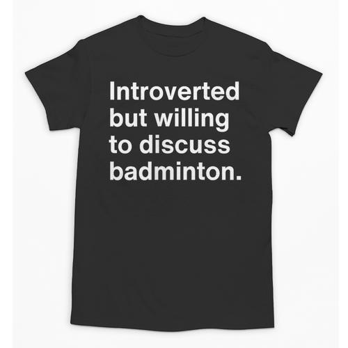 Introverted But Willing To Discuss Badminton Introverts Unisex T-Shirt - Raresse