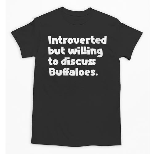 Introverted But Willing To Discuss Buffaloes Introvert Quote Unisex T-Shirt - Raresse