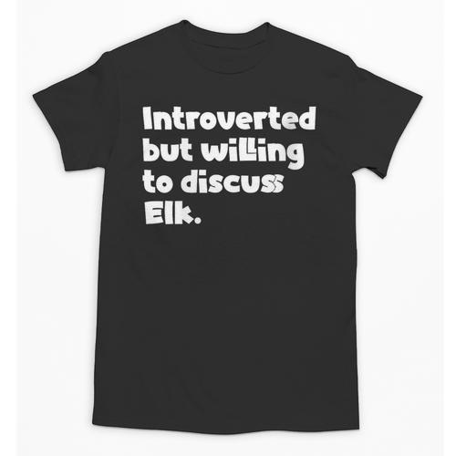 Introverted But Willing To Discuss Elk Introvert Unisex T-Shirt - Raresse