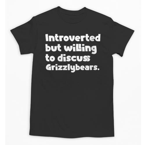Introverted But Willing To Discuss Grizzlybears Introvert Unisex T-Shirt - Raresse