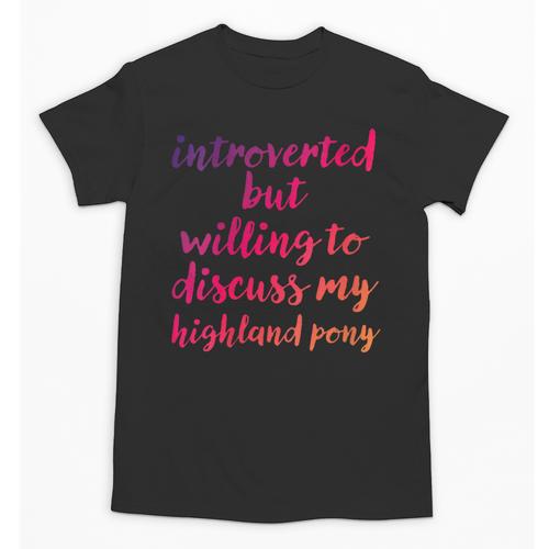 Introverted Willing To Discuss Highland Pony Introvert Unisex T-Shirt - Raresse