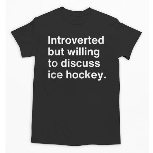 Introverted But Willing To Discuss Ice Hockey Introverts Unisex T-Shirt - Raresse
