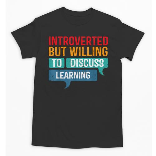 Introverted But Willing To Discuss Learning Unisex T-Shirt - Raresse