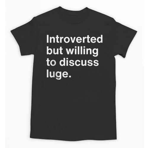 Introverted But Willing To Discuss Luge Introverts Unisex T-Shirt - Raresse