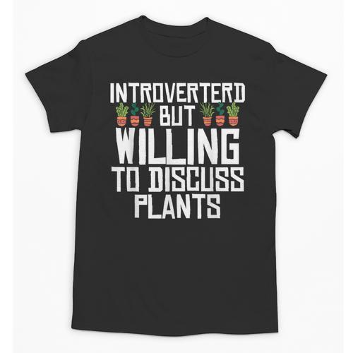 Introverted But Willing To Discuss Plants Gardening Unisex T-Shirt - Raresse