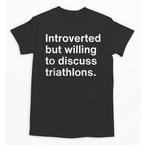 Introverted But Willing To Discuss Triathlons Introverts Unisex T-Shirt - Raresse