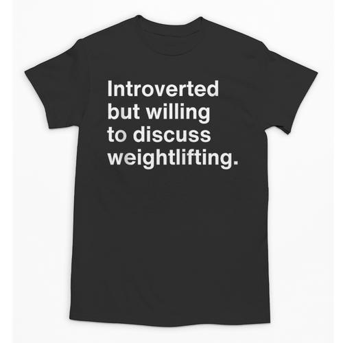 Introverted But Willing To Discuss Weightlifting Introverts Unisex T-Shirt - Raresse