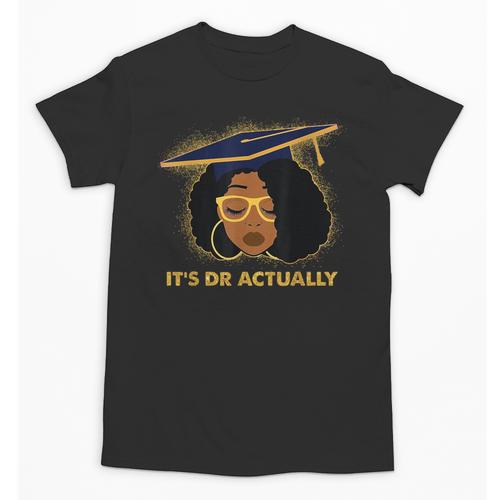 Its Doctor Actually Graduation Healthcare Afro Women Unisex T-Shirt - Best Gift Smart