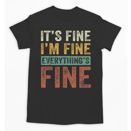 It's Fine I'm Fine Everything Is Fine Meme Introvert Sarcasm Unisex T-Shirt - Raresse