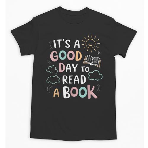 It's A Good Day To Read a Book Elementary Teacher Graphic Unisex T-Shirt - Bookorys UK