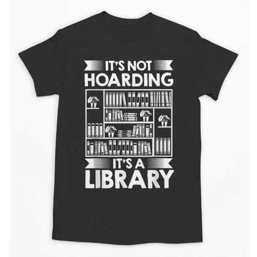 It's Not Hoarding Library Book Collecting Book Librarian Unisex T-Shirt - Bookorys AU