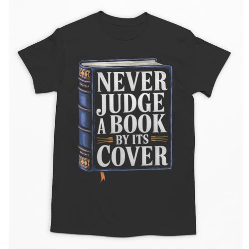 Never Judge a Book By Its Cover Unisex T-Shirt - Bookorys
